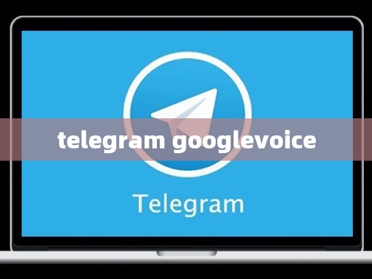 telegram googlevoice