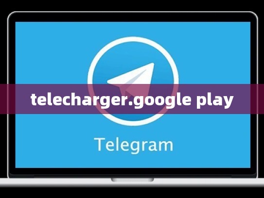 telecharger.google play