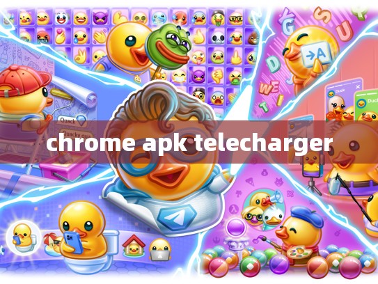 chrome apk telecharger