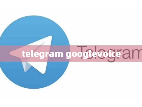 telegram googlevoice