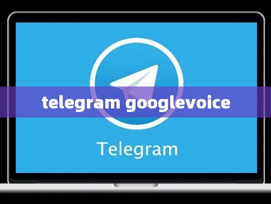 telegram googlevoice