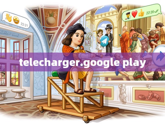 telecharger.google play