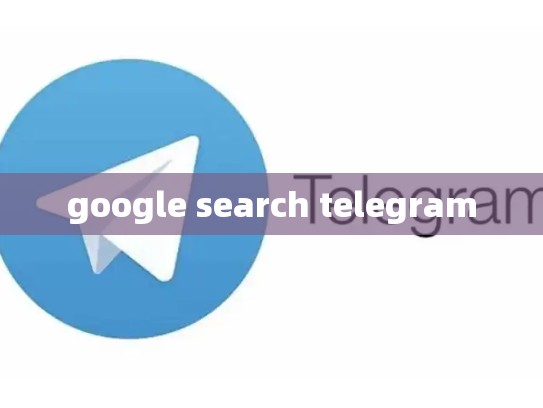 google search telegram