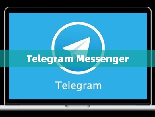 Telegram Messenger