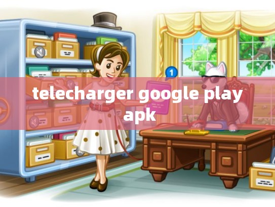 telecharger google play apk