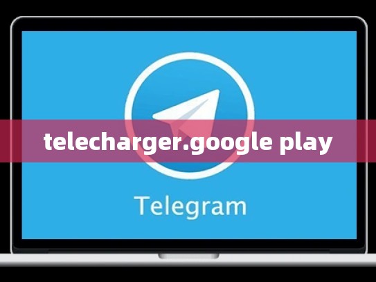 telecharger.google play