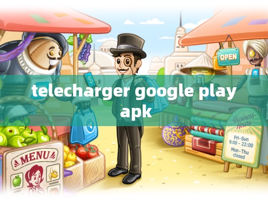 telecharger google play apk