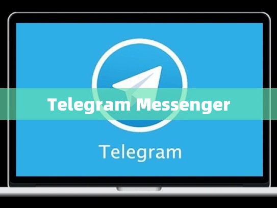 Telegram Messenger