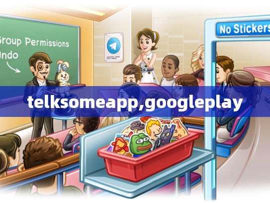 telksomeapp,googleplay