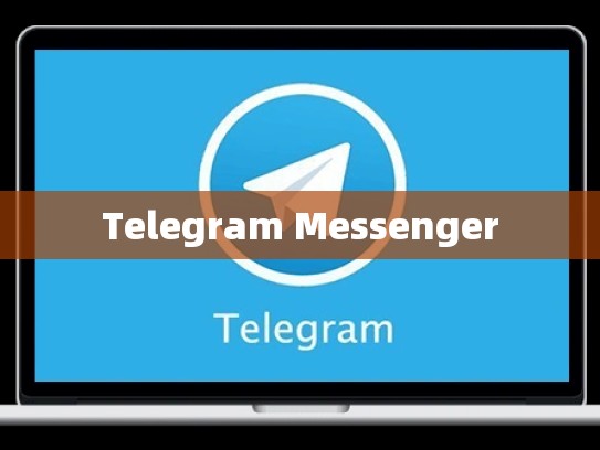 Telegram Messenger