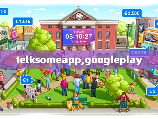 telksomeapp,googleplay