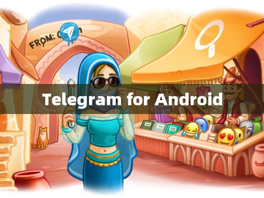Telegram for Android