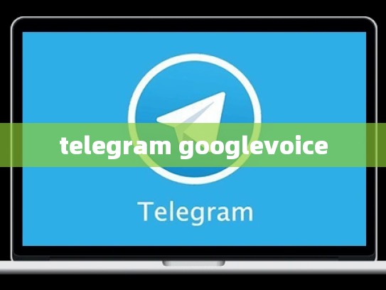 telegram googlevoice