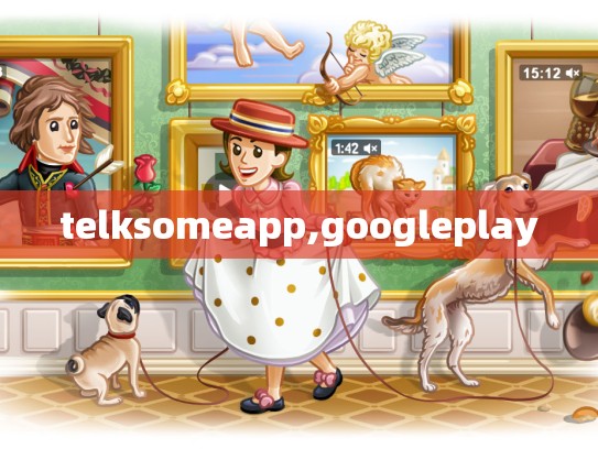 telksomeapp,googleplay