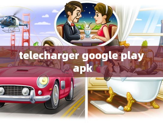 telecharger google play apk