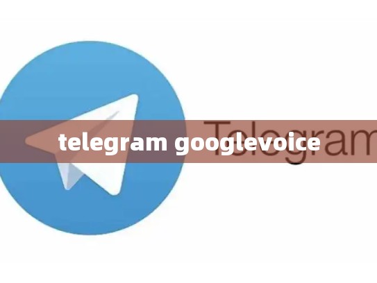 telegram googlevoice