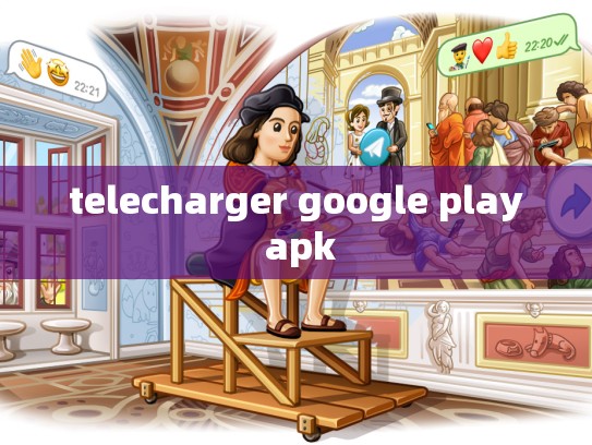 telecharger google play apk
