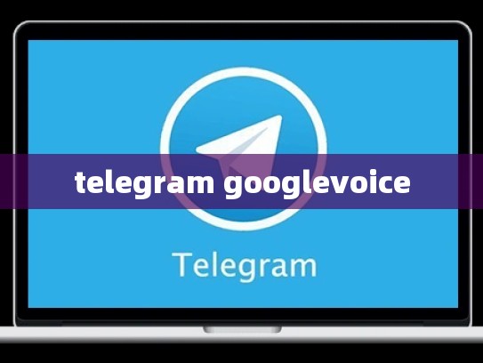 telegram googlevoice