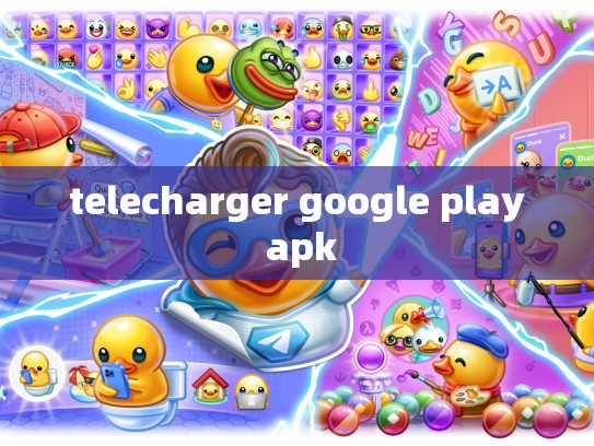 telecharger google play apk