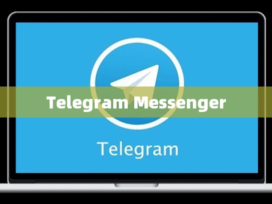 Telegram Messenger