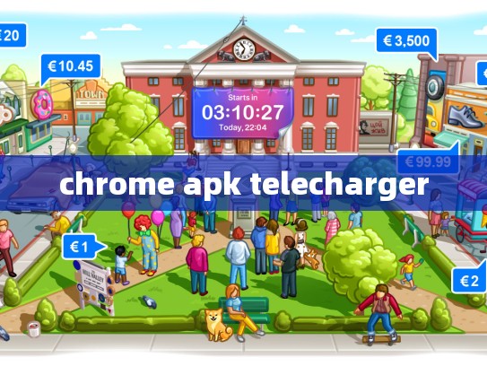 chrome apk telecharger
