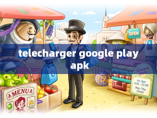telecharger google play apk