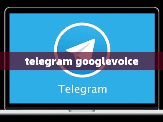 telegram googlevoice