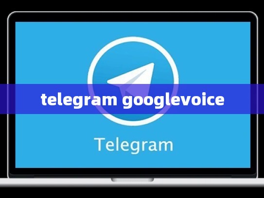 telegram googlevoice