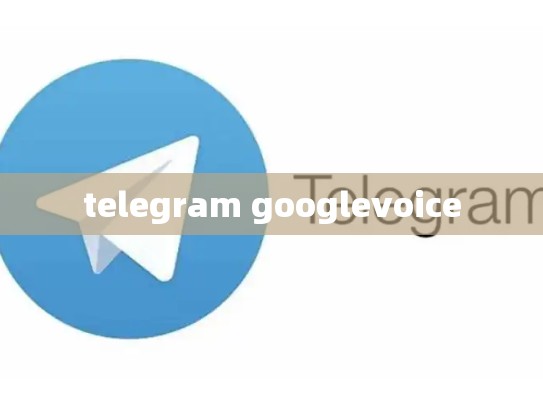 telegram googlevoice