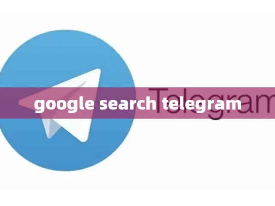 google search telegram