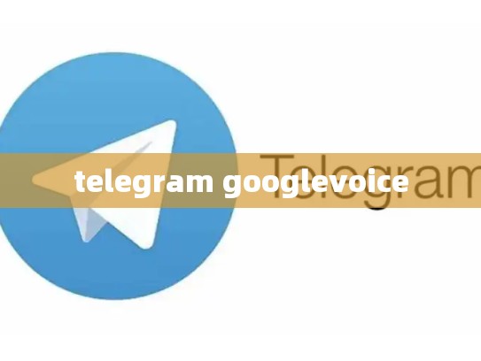 telegram googlevoice