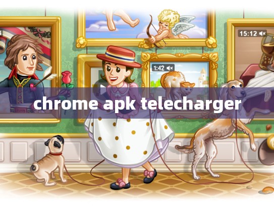 chrome apk telecharger