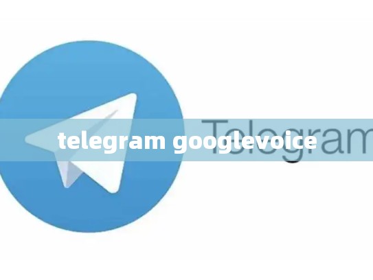 telegram googlevoice
