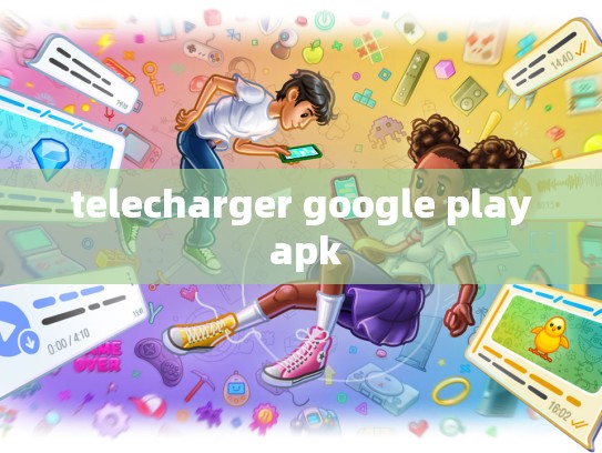 telecharger google play apk