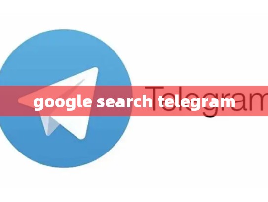 google search telegram