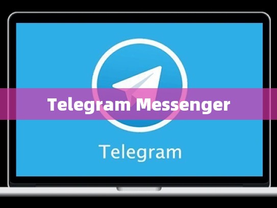 Telegram Messenger