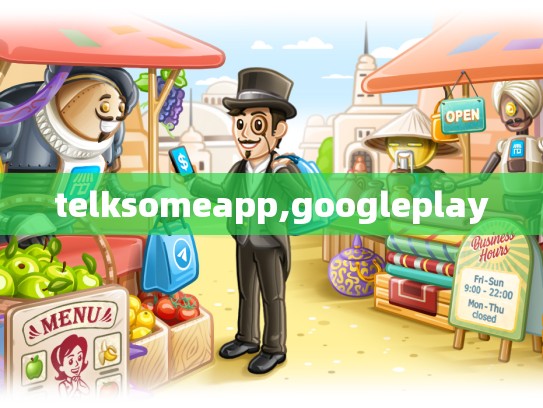 telksomeapp,googleplay