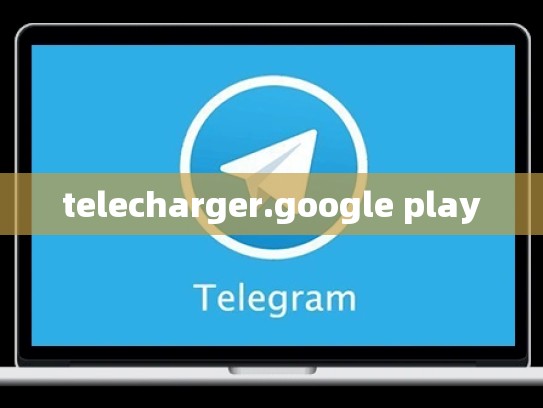 telecharger.google play