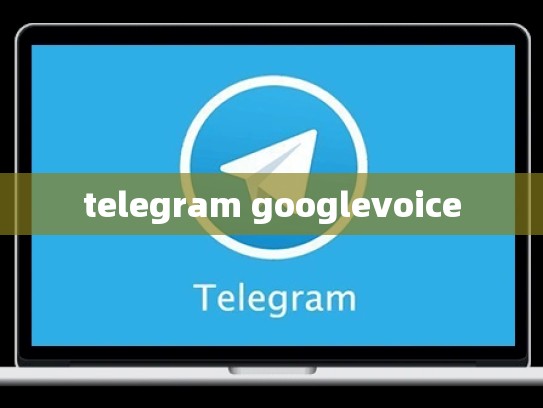 telegram googlevoice