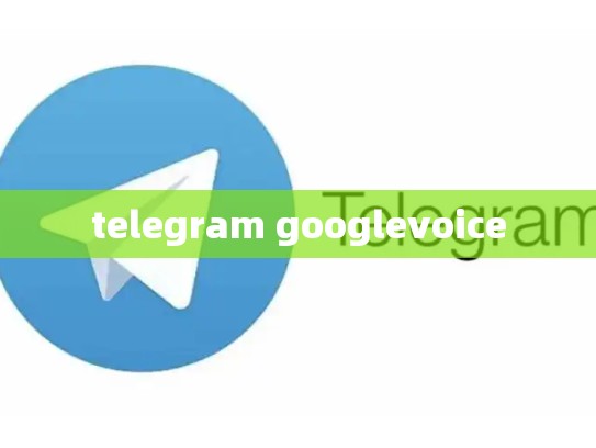 telegram googlevoice