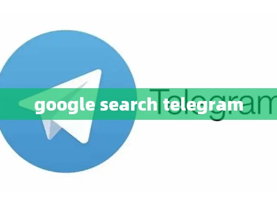 google search telegram