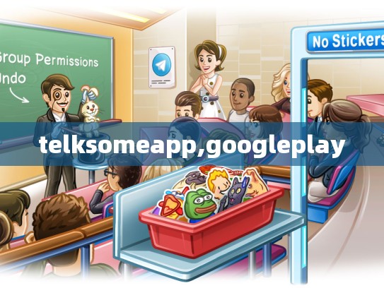 telksomeapp,googleplay