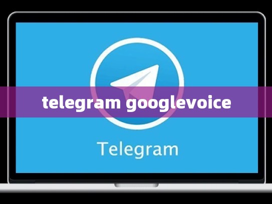 telegram googlevoice