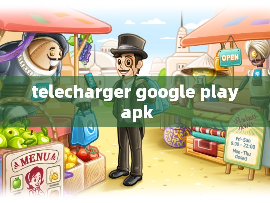 telecharger google play apk