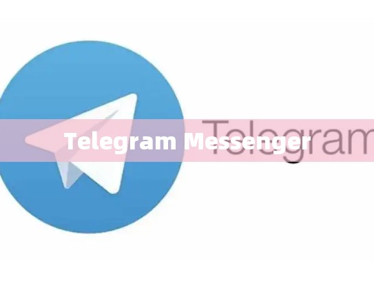 Telegram Messenger