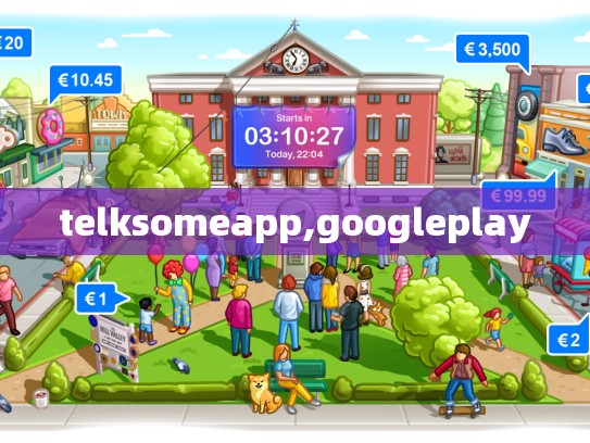 telksomeapp,googleplay
