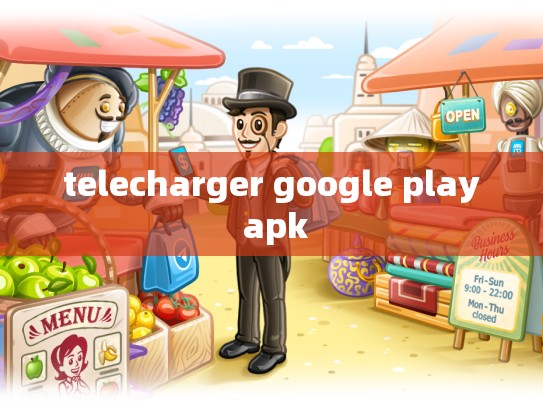 telecharger google play apk