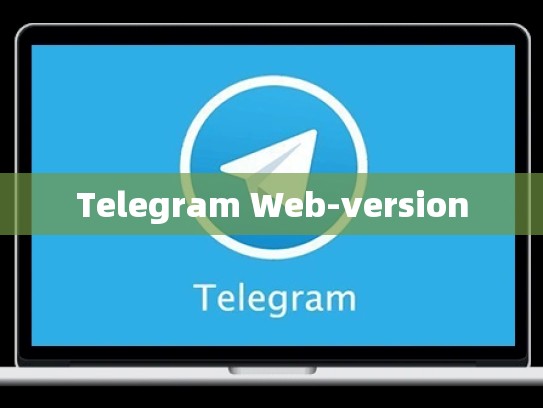 Telegram Web-version