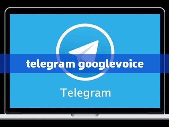 telegram googlevoice