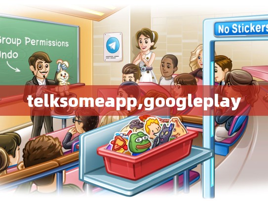 telksomeapp,googleplay